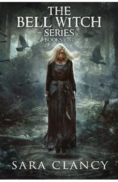 The Bell Witch Series Books 1 - 3: Scary Supernatural Horror with Monsters