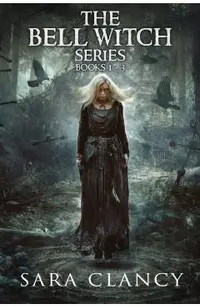 The Bell Witch Series Books 1 - 3: Scary Supernatural Horror with Monsters
