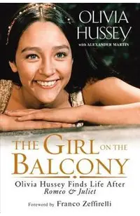 The Girl on the Balcony: Olivia Hussey Finds Life After Romeo and Juliet