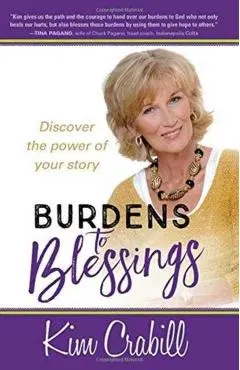 Burdens to Blessings: Discover the Power of Your Story