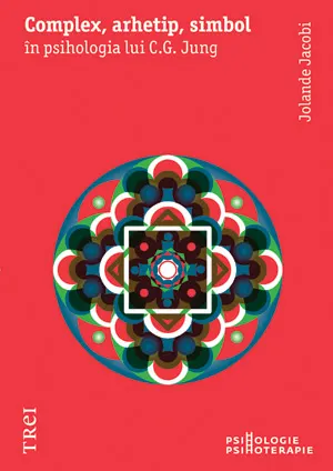 Complex, arhetip, simbol in psihologia lui C.G. Jung