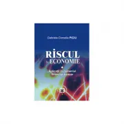 Riscul in economie. Aplicatii in domeniul financiar-bancar