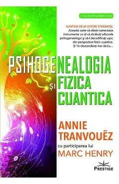 Psihogenealogia si Fizica cuantica. O frumoasa insotire