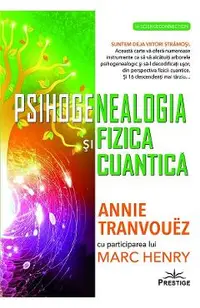 Psihogenealogia si Fizica cuantica. O frumoasa insotire