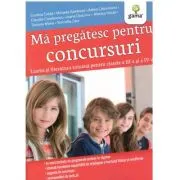 Ma pregatesc pentru concursuri. Limba si literatura romana pentru clasele a III-a si a IV-a