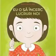 Mantre pentru copii. Volumul 5. Eu o sa incerc lucruri noi