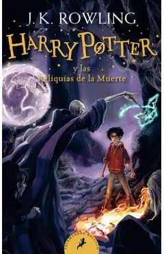 Harry Potter y las Reliquias de la Muerte = Harry Potter and the Deathly Hallows