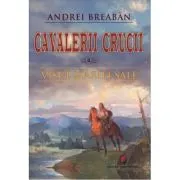 Visul Mariei Sale. Cavalerii Crucii volumul 3