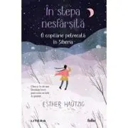In stepa nesfarsita. O copilarie petrecuta in Siberia