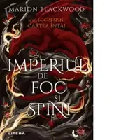 Imperiul de foc si spini. Seria Foc si spini. Cartea intai