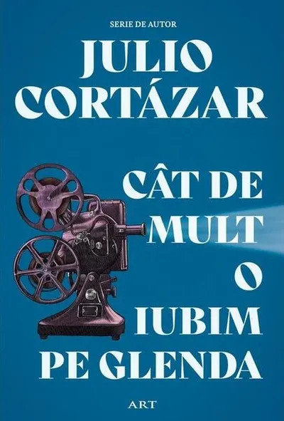 Cât de mult o iubim pe Glenda - Hardcover - Carol Dunlop, Julio Cortázar