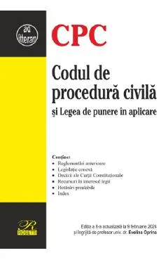 Codul de procedura civila si Legea de punere in aplicare Ed.8 Act.9 Februarie 2024