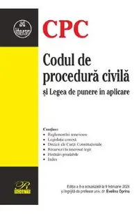Codul de procedura civila si Legea de punere in aplicare Ed.8 Act.9 Februarie 2024