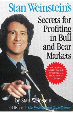 Stan Weinstein's Secrets For Profiting in Bull and Bear Mark