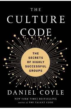 The Culture Code: The Secrets of Highly Successful Groups
