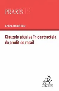 Clauzele abuzive în contractele de credit de retail - Paperback brosat - Adrian-Daniel Buz