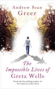 Impossible Lives of Greta Wells