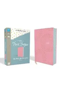 NIV, True Images Bible, Imitation Leather, Pink: The Bible for Teen Girls
