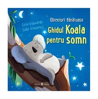 Ghidul Koala pentru somn - Hardcover - Lisa Edwards