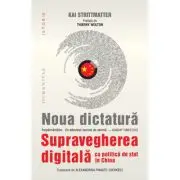 Noua dictatura. Supravegherea digitala ca politica de stat in China
