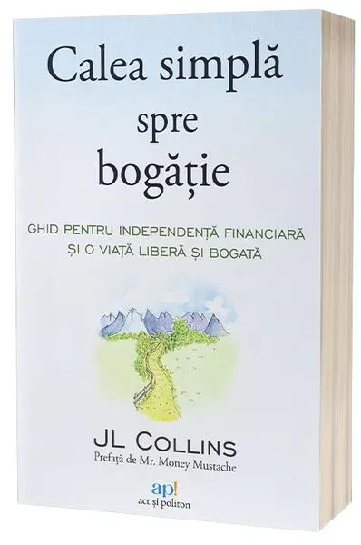 Calea simplă spre bogăție - Paperback brosat - J.L. Collins