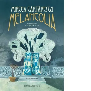 Melancolia. Editie adaugita