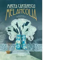 Melancolia. Editie adaugita