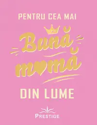 Pentru cea mai buna mama din lume