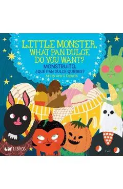 Little Monster, What Pan Dulce Do You Want? / ¿Monstruito, Qué Pan Dulce Quieres?
