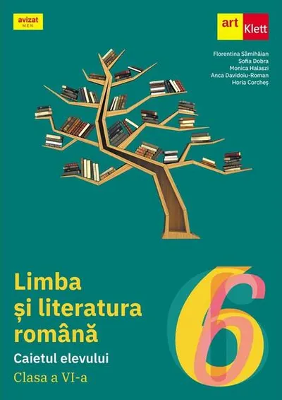 Limba și literatura română. Caietul elevului. Clasa a VI-a - Paperback brosat - Florentina Sâmihăian, Sofia Dobra, Monica Halaszi, Anca Davidoiu-Roman, Horia Corcheș