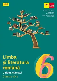 Limba și literatura română. Caietul elevului. Clasa a VI-a - Paperback brosat - Florentina Sâmihăian, Sofia Dobra, Monica Halaszi, Anca Davidoiu-Roman, Horia Corcheș