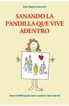 Sanando la Pandilla que Vive Adentro: Cómo el EMDR puede sanar nuestros roles internos