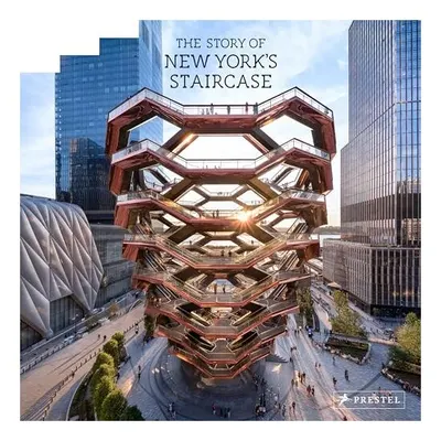 Story of New York's Staircase, Paul Goldberger, Jeff Chu, Sarah Medford