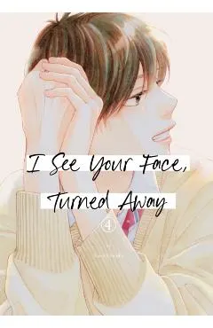 I See Your Face, Turned Away 4