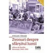 Zvonuri despre sfarsitul lumii. Bucuresti, 1944–1953, editia a 2-a