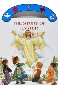 The Story of Easter: St. Joseph Carry-Me-Along Board Book