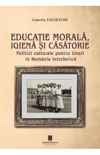 Educatie morala, igiena si casatorie