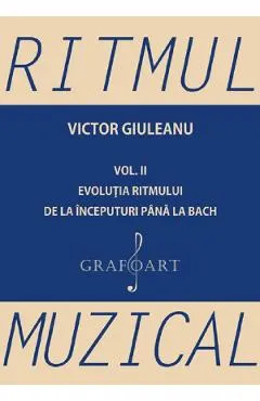 Ritmul muzical Vol.2: Evolutia ritmului de la inceputuri pana la bach