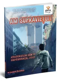 Am supraviețuit atacurilor din 11 Septembrie, 2001. Am supraviețuit! - Paperback brosat - Lauren Tarshis