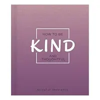 How to Be Kind and Thoughtful