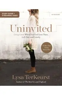 Uninvited Bible Study Guide Plus Streaming Video: Living Loved When You Feel Less Than, Left Out, and Lonely