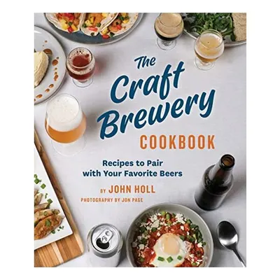 Craft Brewery Cookbook, John Holl, Jon Page