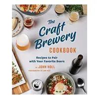Craft Brewery Cookbook, John Holl, Jon Page