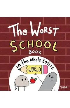 The Worst School Book in the Whole Entire World