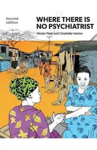 Where There Is No Psychiatrist: A Mental Health Care Manual