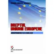 Dreptul Uniunii Europene. Jurisprudenta si legislatie