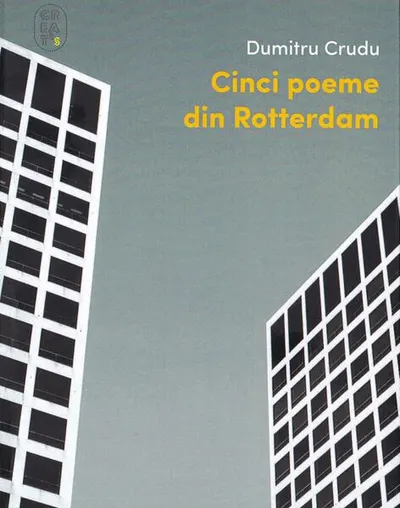 Cinci poeme din Rotterdam - Paperback brosat - Dumitru Crudu