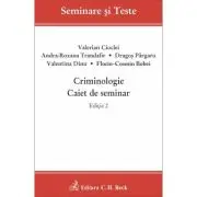 Criminologie. Caiet de seminar. Editia 2