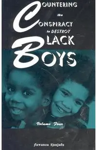 Countering the Conspiracy to Destroy Black Boys Vol. IV