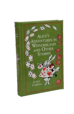 Alice's Adventures in Wonderland and Other Stories